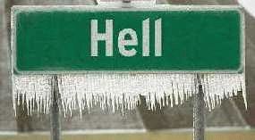 when WHAT freezes over? (actually, Hell, Michigan!)